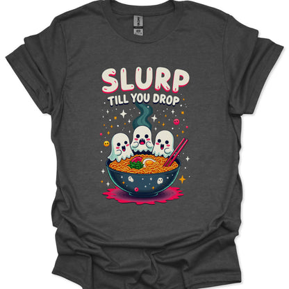 Gray t-shirt with cartoon ghosts and a bowl of ramen, featuring the text 'Slurp Till You Drop'.