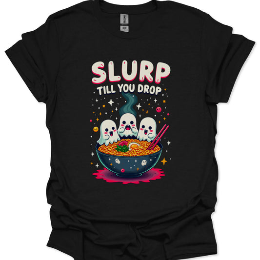 Black t-shirt with a graphic of cartoon ghosts around a bowl of ramen and text 'SLURP TILL YOU DROP' on a white background.