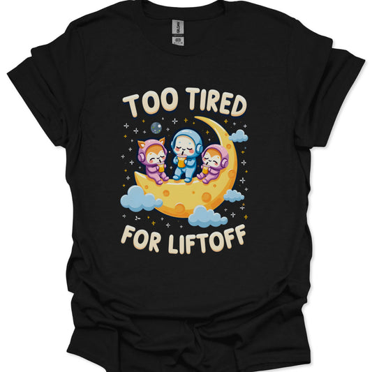 Black t-shirt with cartoon characters on a moon and 'Too Tired for Liftoff' text.